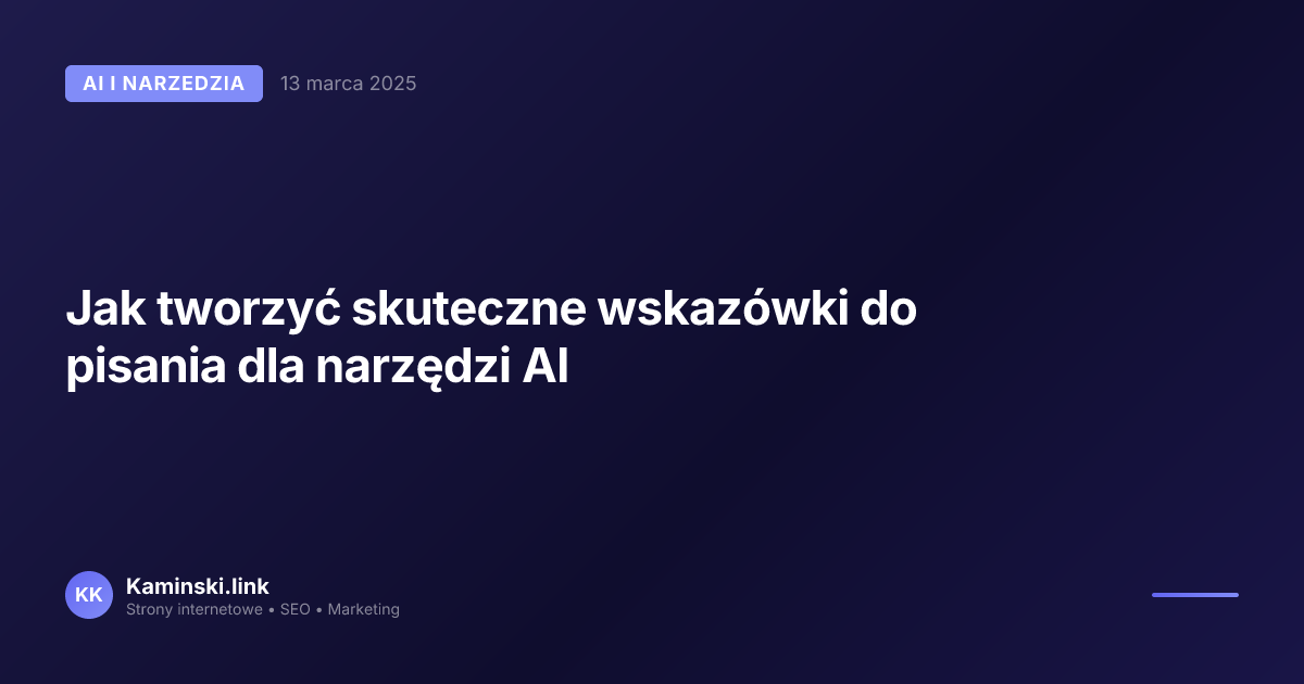 Jak tworzyć skuteczne wskazówki do pisania dla narzędzi AI