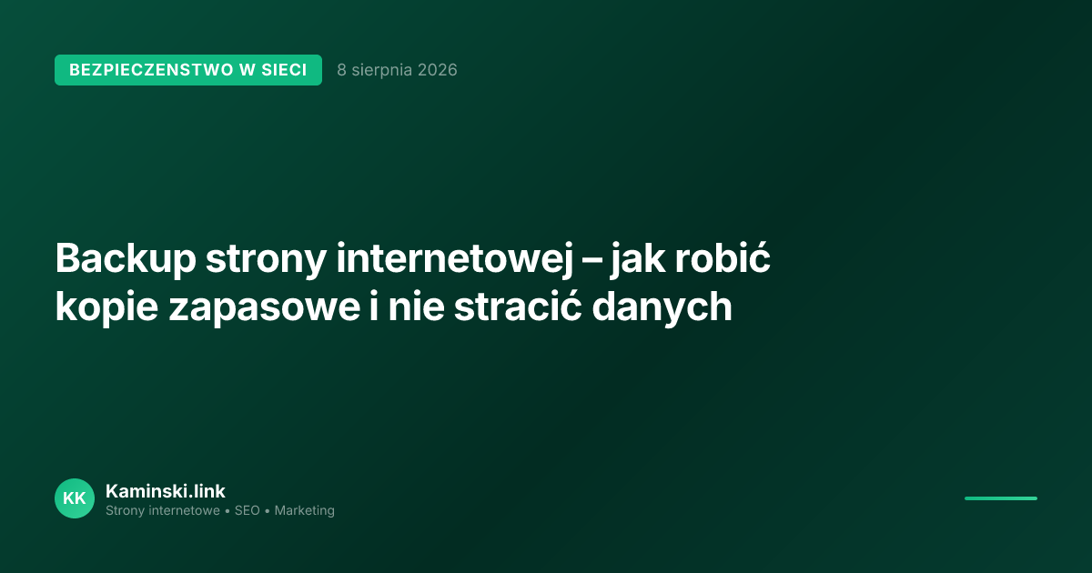 Backup strony internetowej – jak robić kopie zapasowe i nie stracić danych