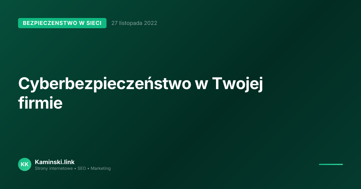 Cyberbezpieczeństwo w Twojej firmie