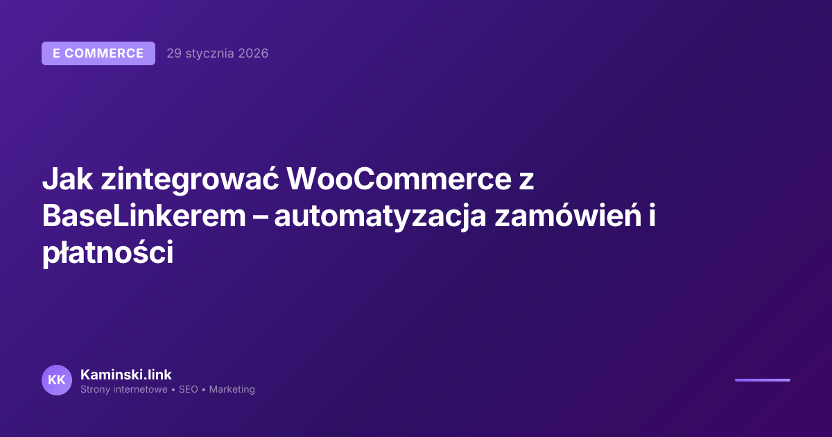 Jak zintegrować WooCommerce z BaseLinkerem – automatyzacja zamówień i płatności