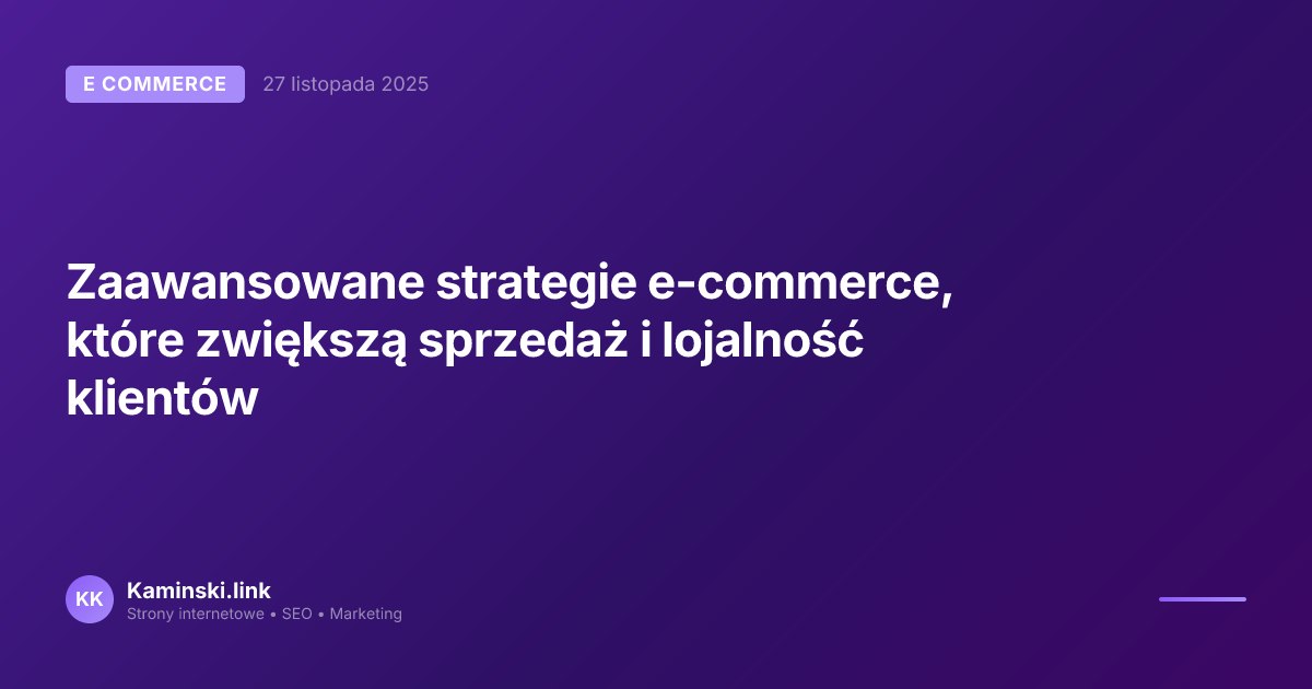 Zaawansowane strategie e-commerce, które zwiększą sprzedaż i lojalność klientów