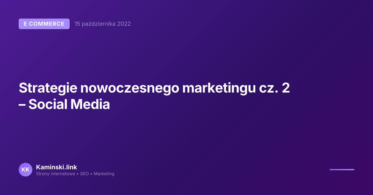 Strategie nowoczesnego marketingu cz. 2 – Social Media