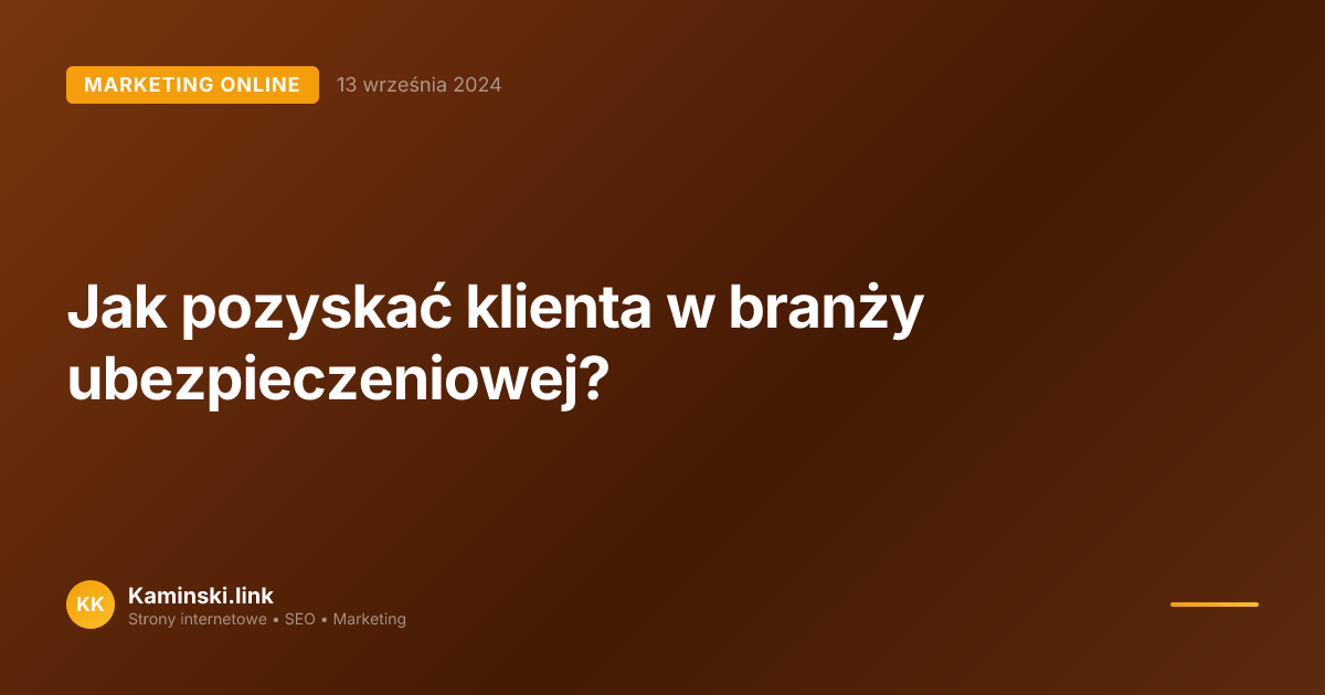 Jak pozyskać klienta w branży ubezpieczeniowej?