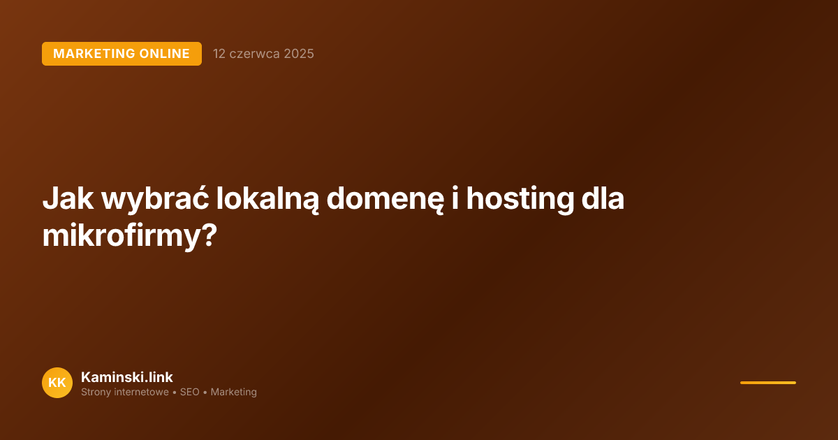 Jak wybrać lokalną domenę i hosting dla mikrofirmy?