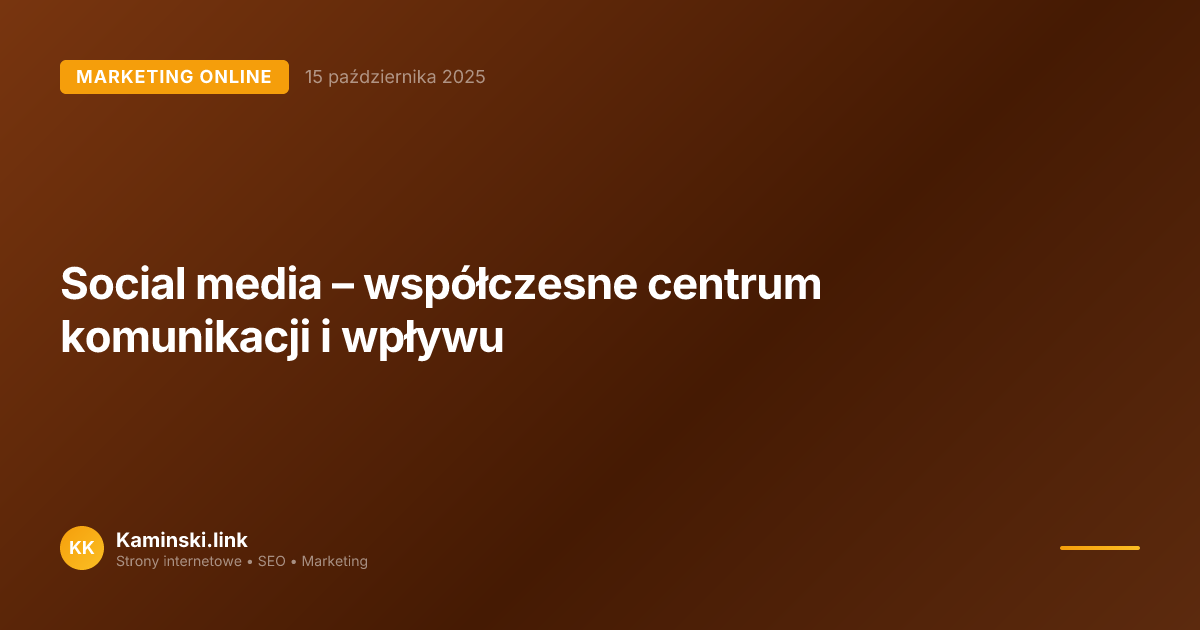 Social media – współczesne centrum komunikacji i wpływu