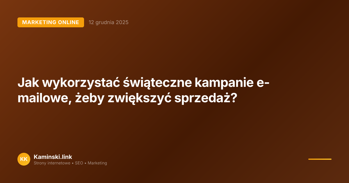 Jak wykorzystać świąteczne kampanie e-mailowe, żeby zwiększyć sprzedaż?