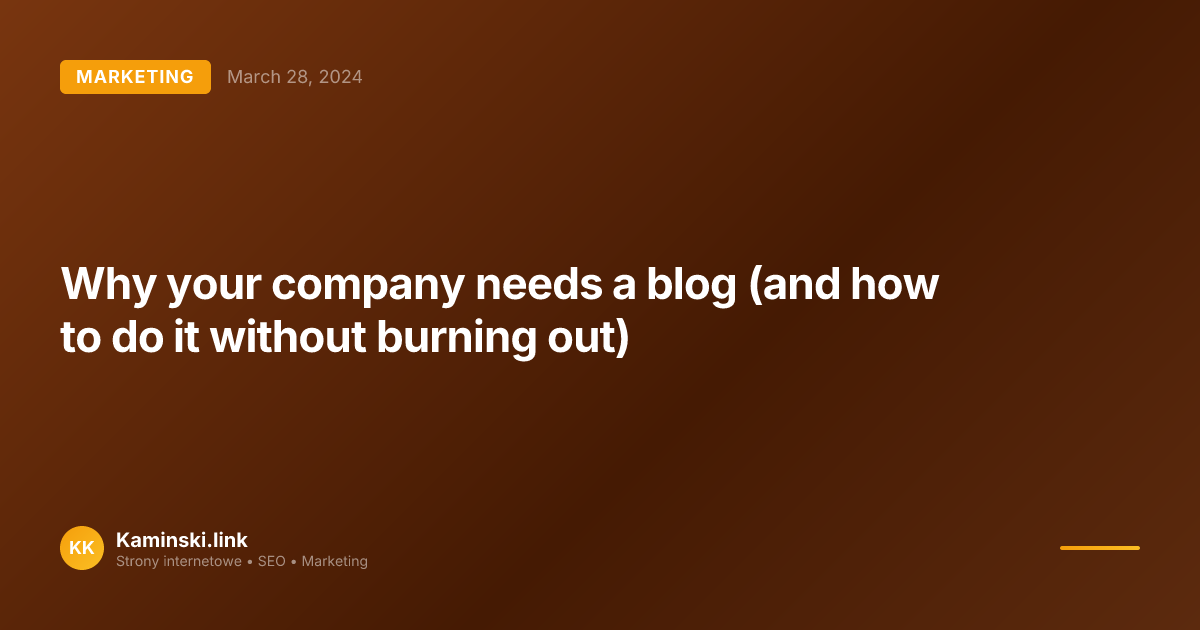 Why your company needs a blog (and how to do it without burning out)