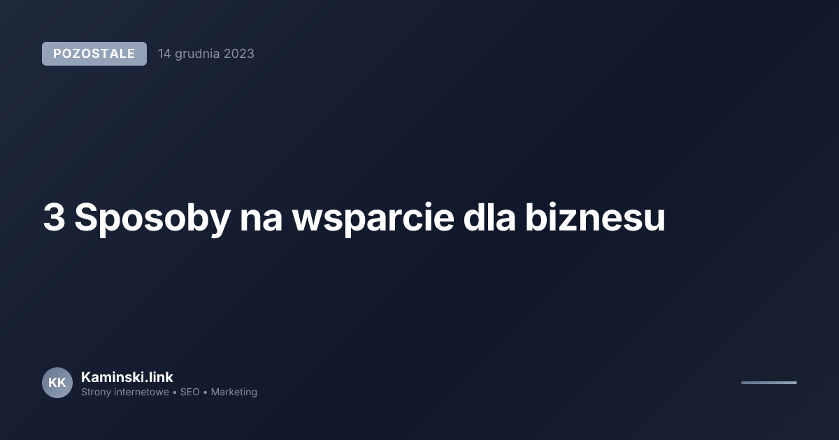 3 Sposoby na wsparcie dla biznesu