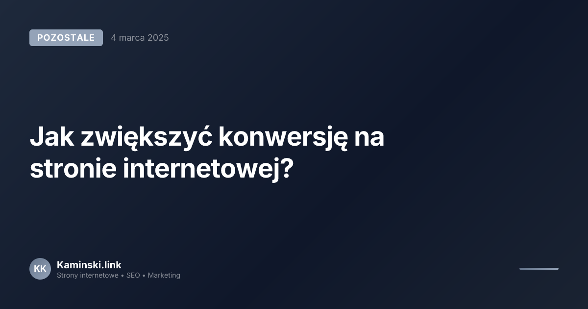 Jak zwiększyć konwersję na stronie internetowej?