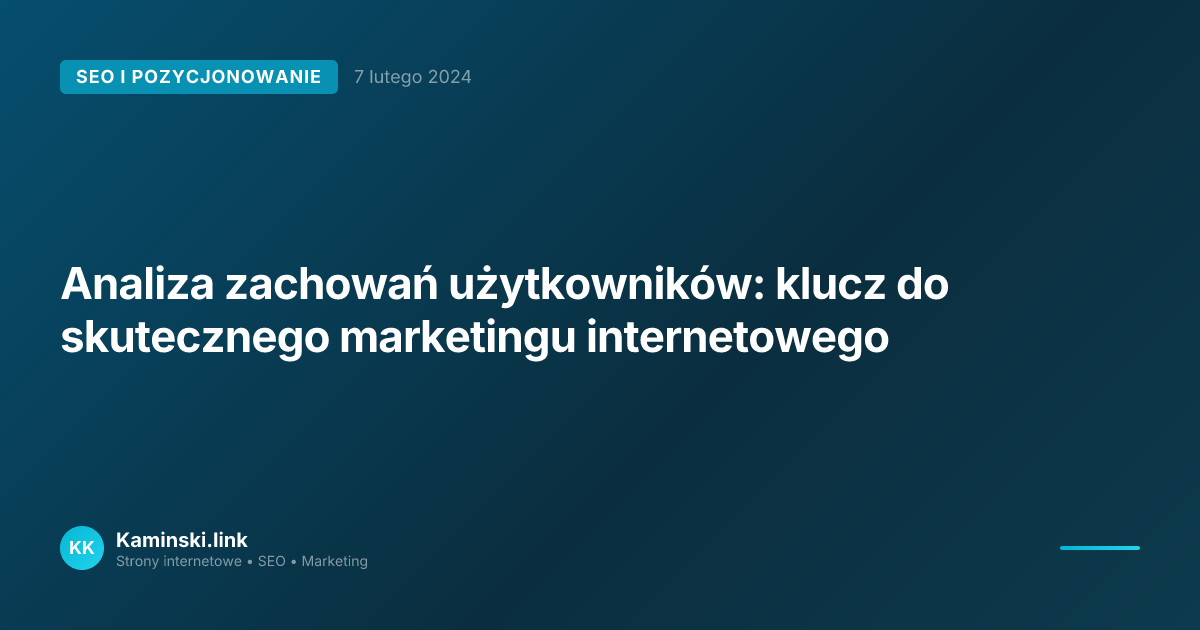 Analiza zachowań użytkowników: klucz do skutecznego marketingu internetowego