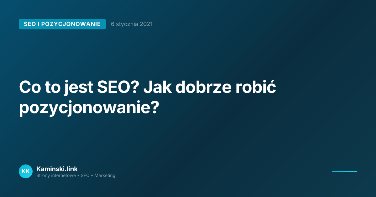 Co to jest SEO? Jak dobrze robić pozycjonowanie?
