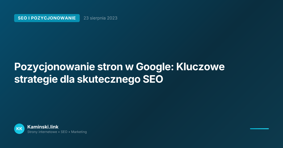 Pozycjonowanie stron w Google: Kluczowe strategie dla skutecznego SEO