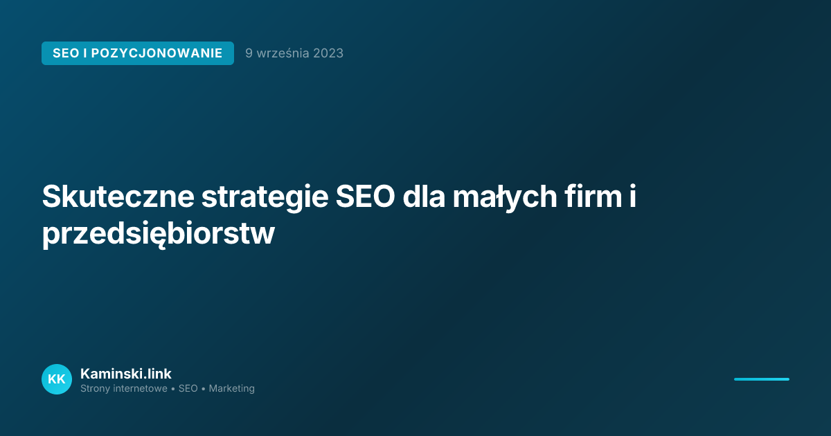 Skuteczne strategie SEO dla małych firm i przedsiębiorstw