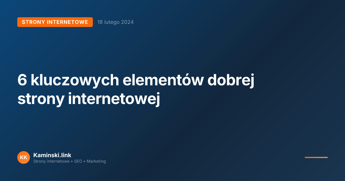 6 kluczowych elementów dobrej strony internetowej