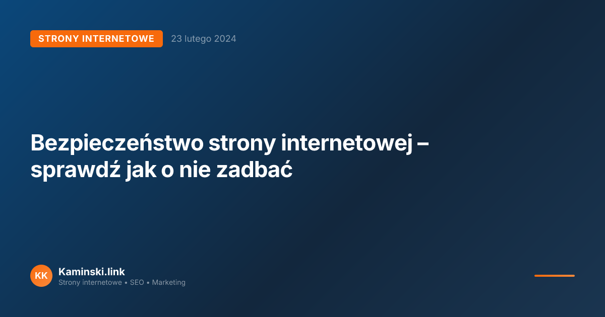 Bezpieczeństwo strony internetowej – sprawdź jak o nie zadbać