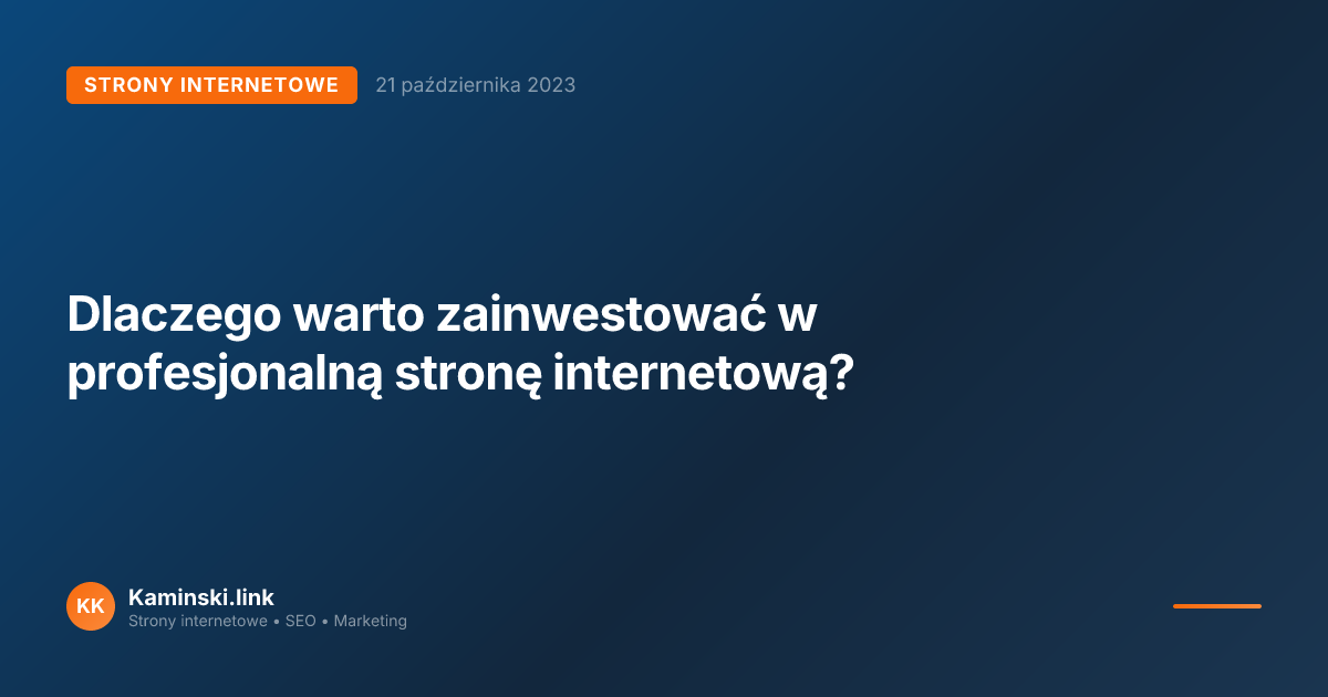 Dlaczego warto zainwestować w profesjonalną stronę internetową?