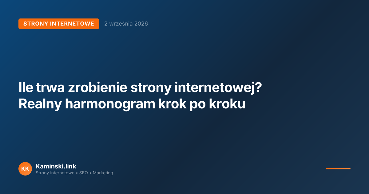 Ile trwa zrobienie strony internetowej? Realny harmonogram krok po kroku