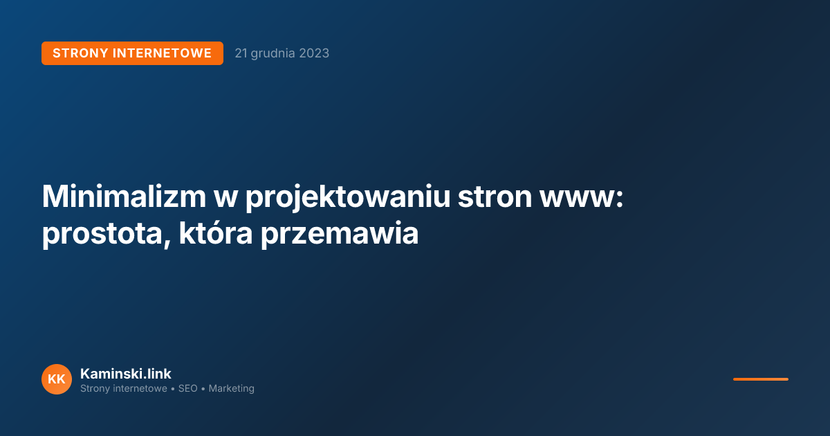 Minimalizm w projektowaniu stron www: prostota, która przemawia