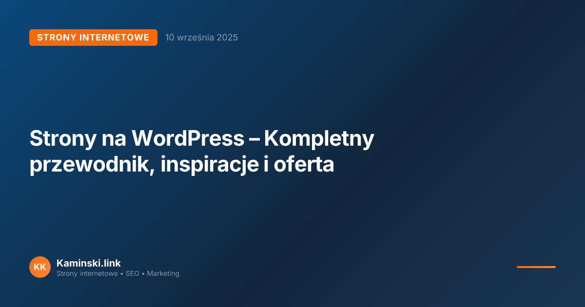 Strony na WordPress – Kompletny przewodnik, inspiracje i oferta