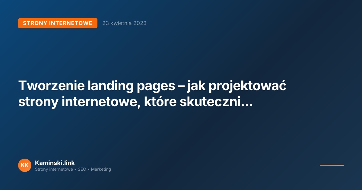 Tworzenie landing pages – jak projektować strony internetowe, które skutecznie przyciągają i konwertują użytkowników.