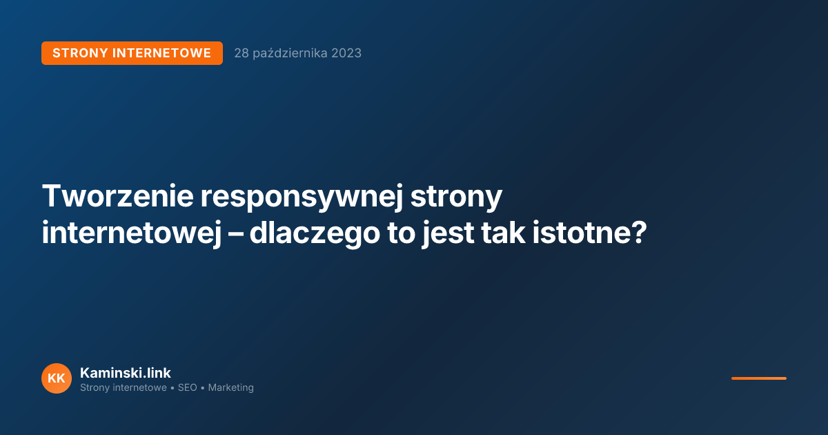 Tworzenie responsywnej strony internetowej – dlaczego to jest tak istotne?