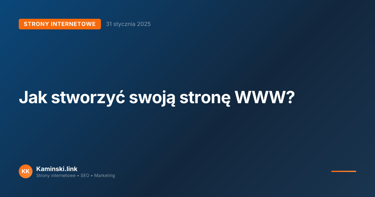 Jak stworzyć swoją stronę WWW?