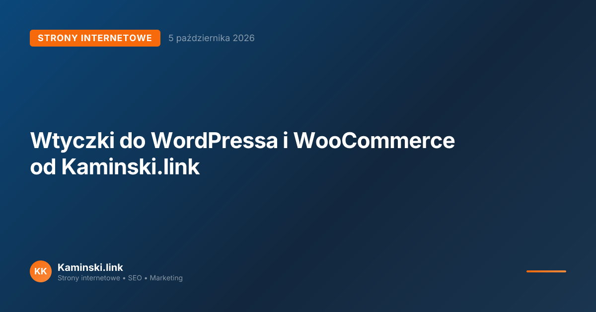 Wtyczki do WordPressa i WooCommerce od Kaminski.link